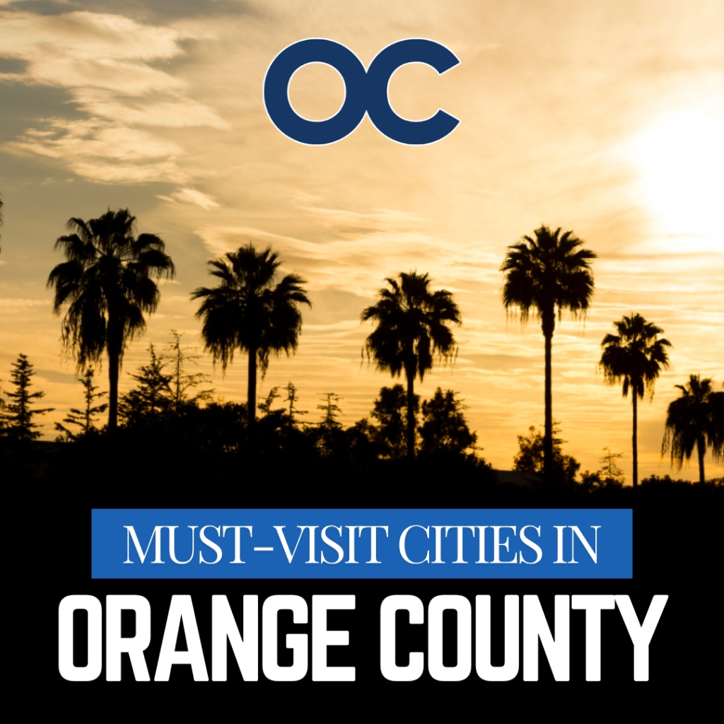 top must-visit cities in orange county