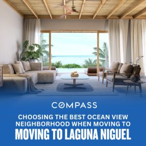 Choosing the Best Ocean View Neighborhood When Moving to Laguna